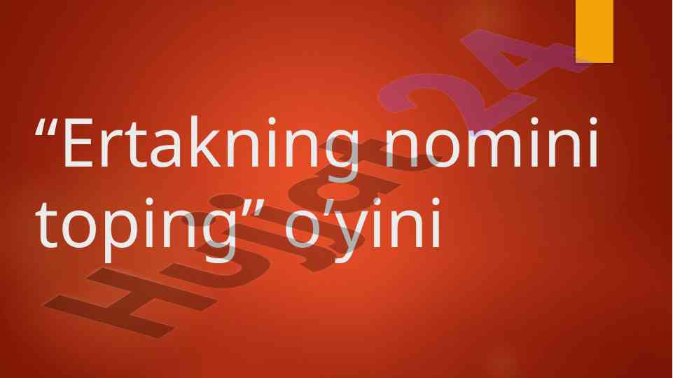Ertakning nomini toping o'yini muhim asoslari
