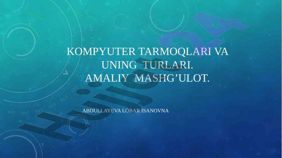 Kompyuter tarmoqlari va ularning turlari