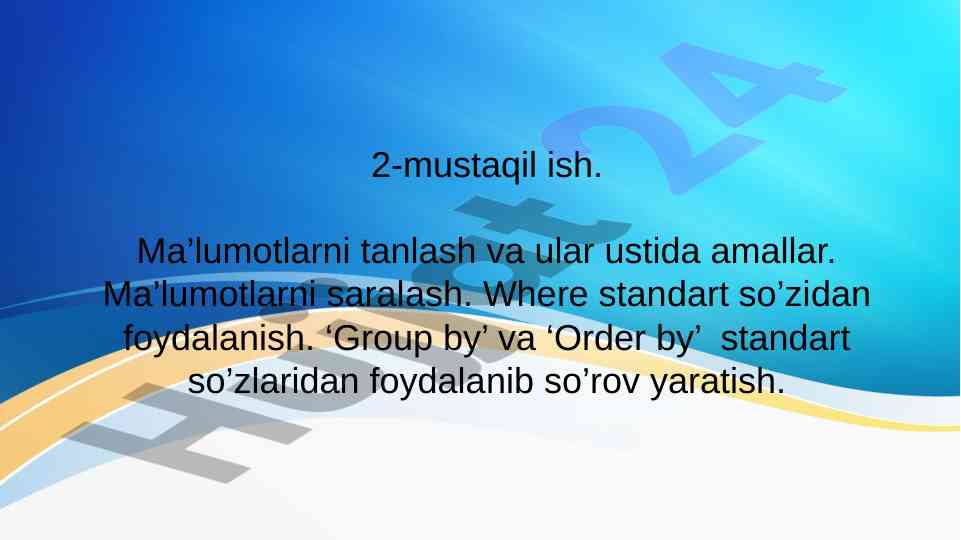 Ma'lumotlarni tanlash va saralash amallari