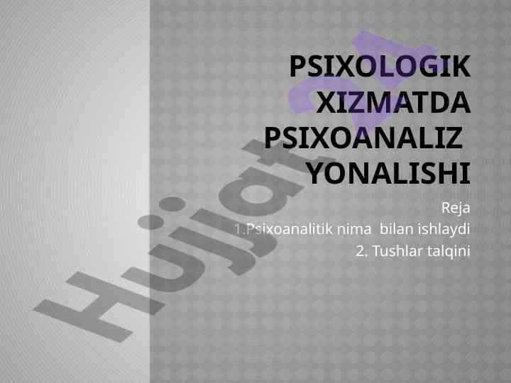 Psixoanaliz yo‘nalishi va psixologik xizmat