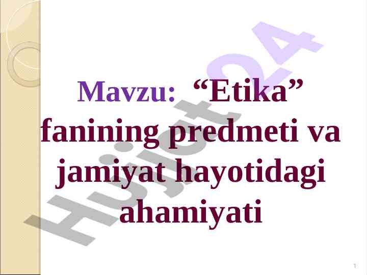Etika fanining ahamiyati va predmetlari
