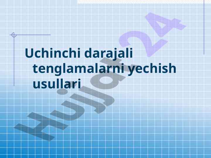 Uchinchi darajali tenglamalarni yechish usullari
