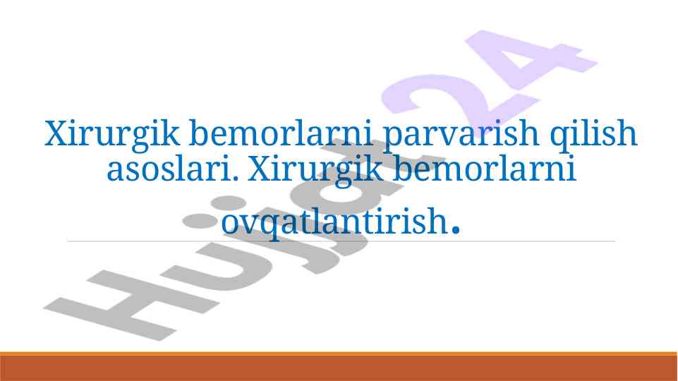 Xirurgik bemorlarni parvarish qilish asoslari