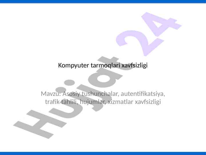 Kompyuter tarmoqlari xavfsizligi asosiy tushunchalar