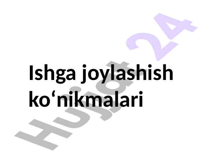 Ishga joylashish ko‘nikmalari va tayyorlov rejalari