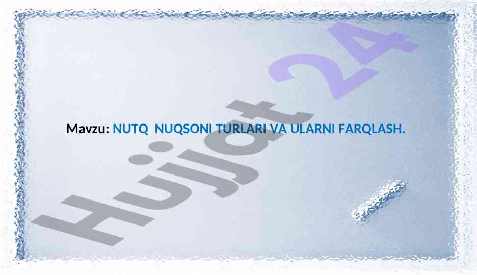 Nutq nuqsonlari turlari va ularni farqlash