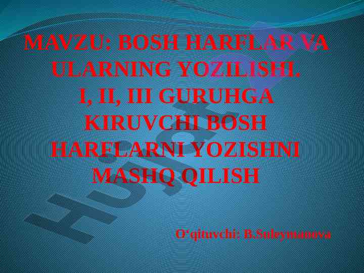 Bosh harflar va ularning yozilishi mashqi