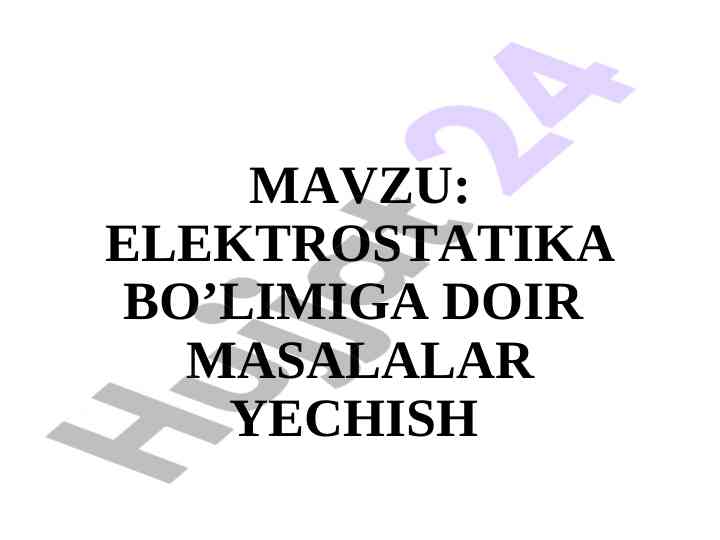 Elektrostatika masalalarini yechtirish bo'yicha vazifalar