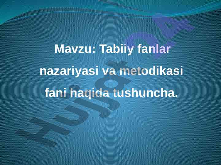 Tabiiy fanlar nazariyasi va metodikasi haqida tushuncha