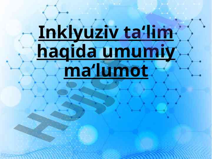Inklyuziv ta‘lim haqida umumiy ma‘lumotlar