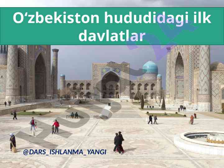 O‘zbekiston hududidagi ilk davlatlar haqida ma'lumot