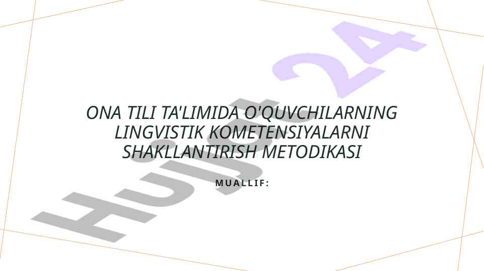 Ona tili ta'limida lingvistik kompetensiyalarni rivojlantirish