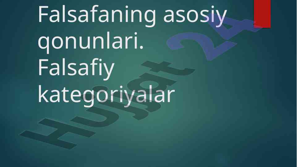 Falsafaning asosiy qonunlari va kategoriyalari