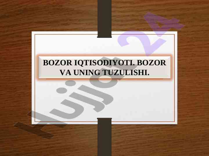 Bozor iqtisdiyoti va uning tuzilishi asoslari