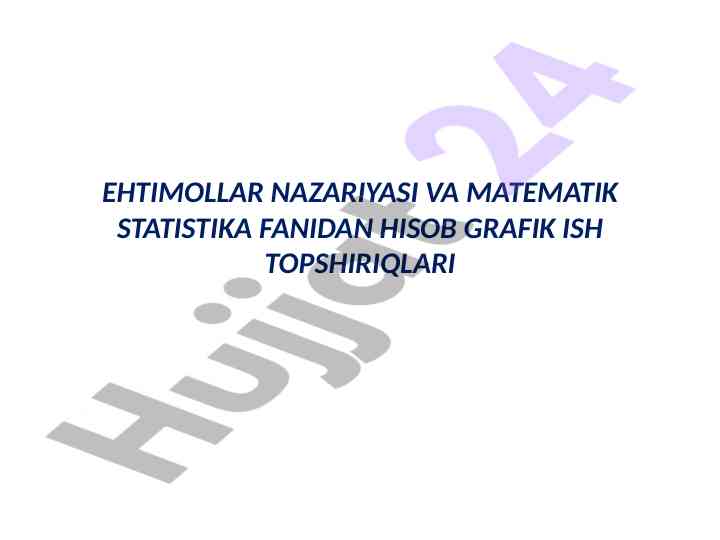 Ehtimollar nazariyasi va matematik statistika hisob