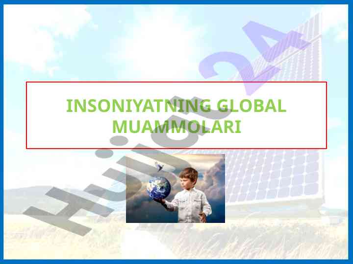 Insoniyatning global muammolari va yechimlar