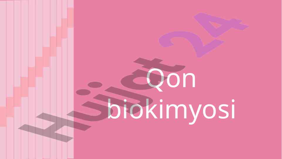 Qon biokimyosi va uning vazifalari