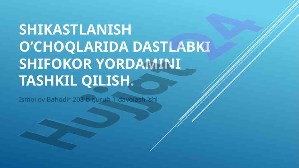 Shikastlanish o’choqlarida dastlabki shifokor yordam