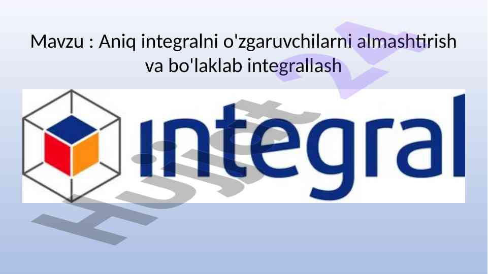 Aniq integralni o'zgaruvchilarni almashtirish