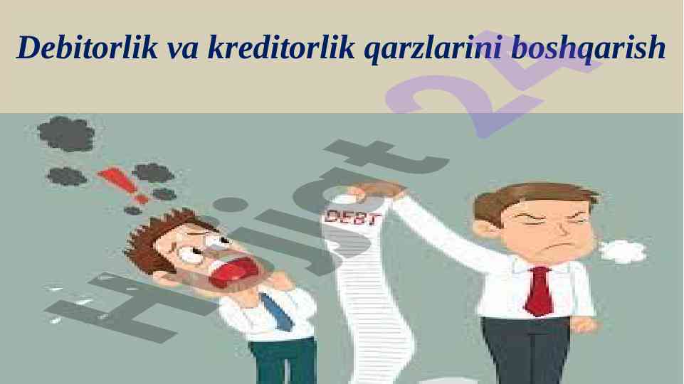 Debitorlik va kreditorlik qarzlarini boshqarish