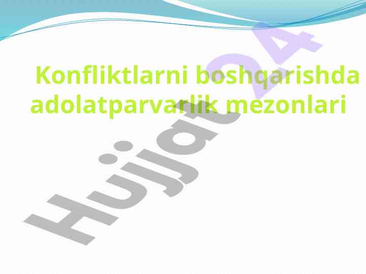 Konfliktlarni boshqarishda adolatparvarlik mezonlari