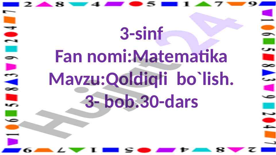 Qoldiqli bo`lish mavzusi 3-sinf matematika dars
