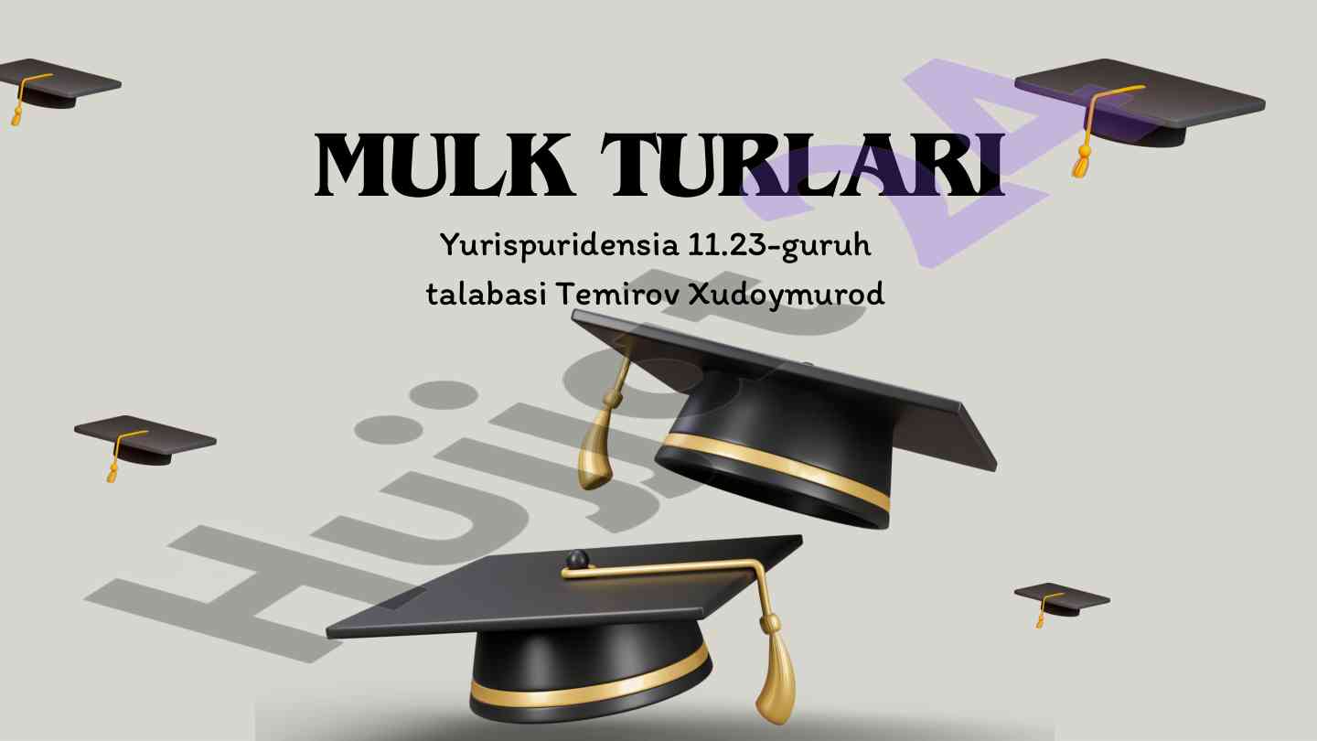 Mulk turlari va ularning xususiyatlari tahlili
