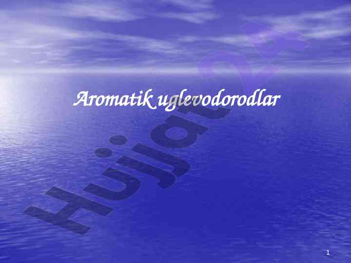 Aromatik uglevodorodlar haqida dars ishlanmasi