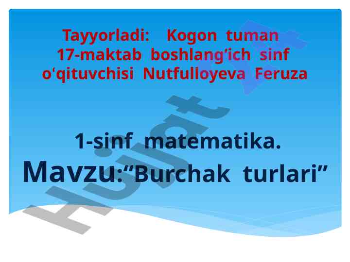 Burchak turlari haqida dars ishlanmasi