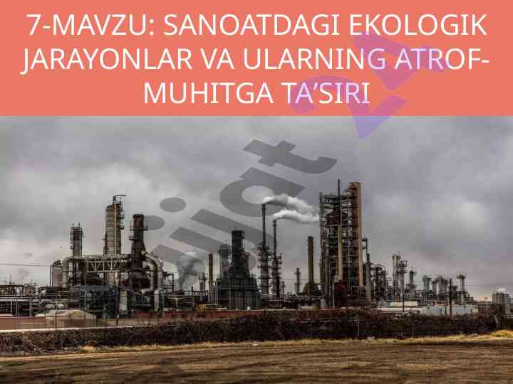 Sanoatdagi ekologik jarayonlar va atrof-muhitga taʼsiri