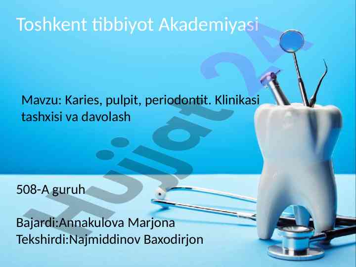 Karies, pulpit, periodontit klinikasi tashxisi va davolash