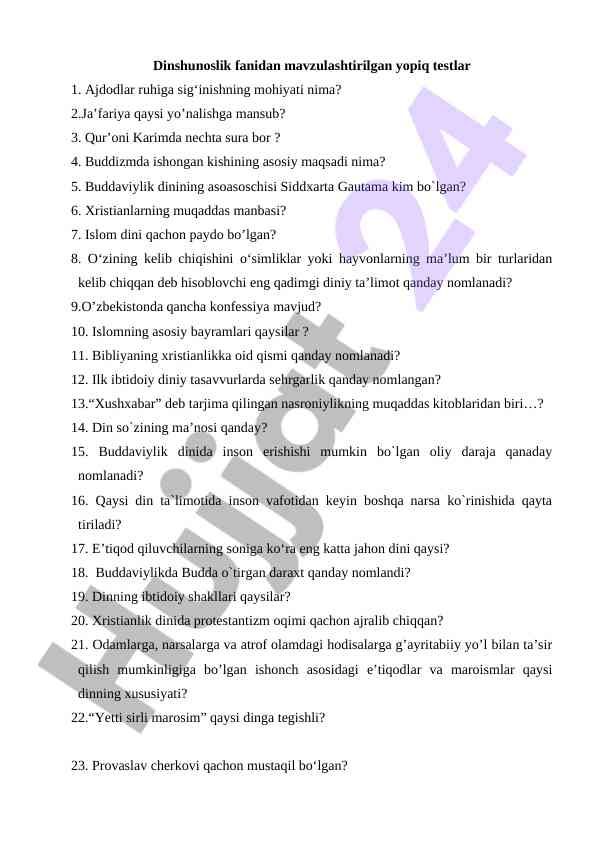 Dinshunoslik fanidan yopiq testlar bilan tanishing
