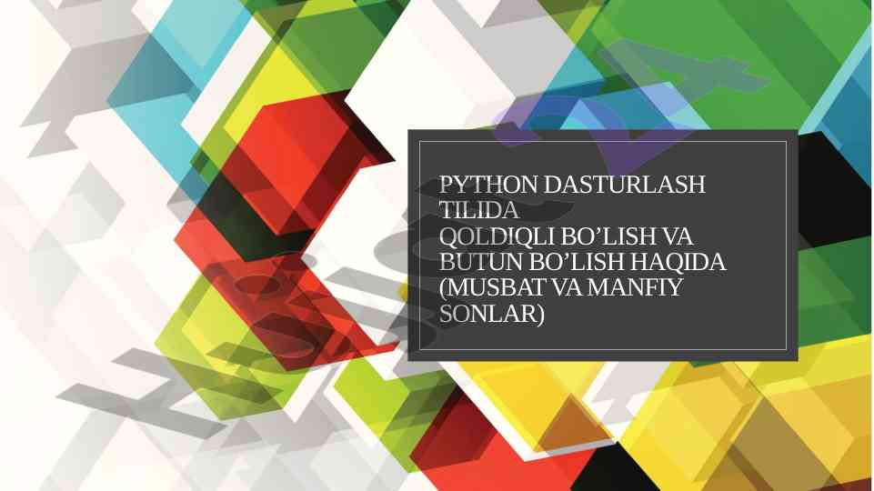 Python dasturlashda qoldiqli va butun bo'lish