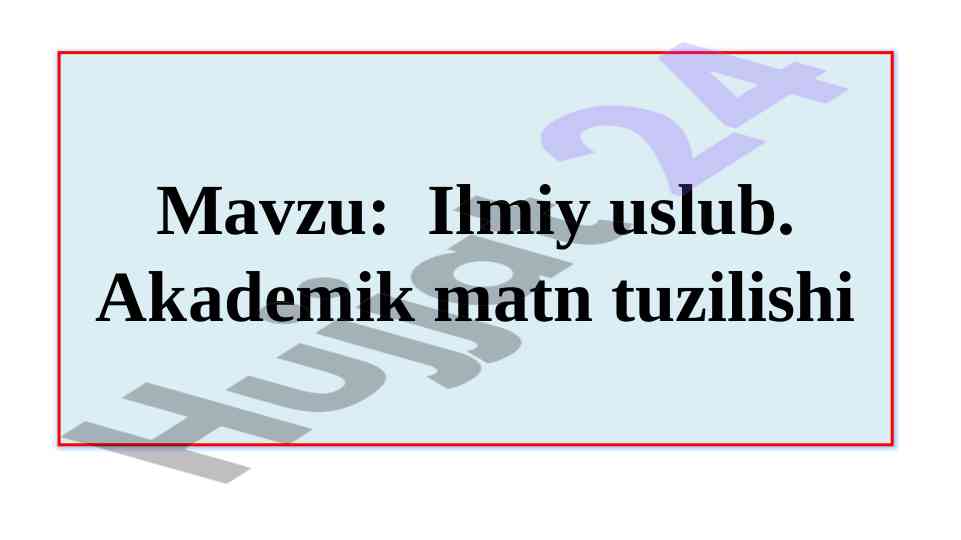 Akademik matn tuzilishi va uslubiy ko‘rsatmalar