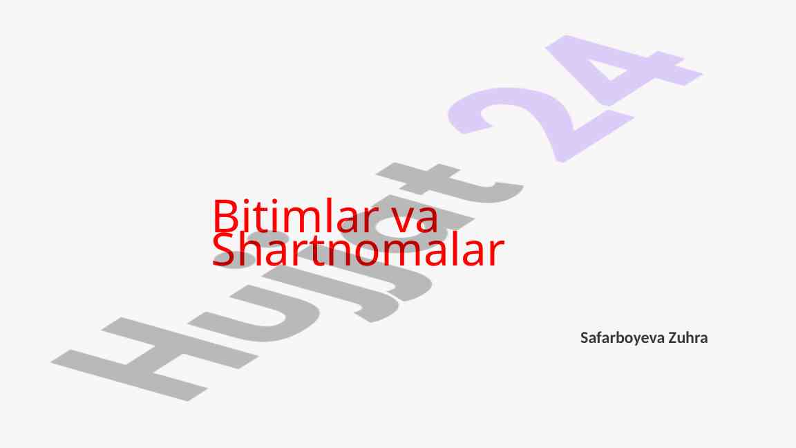 Bitimlar va shartnomalar turi va asosiy elementlari