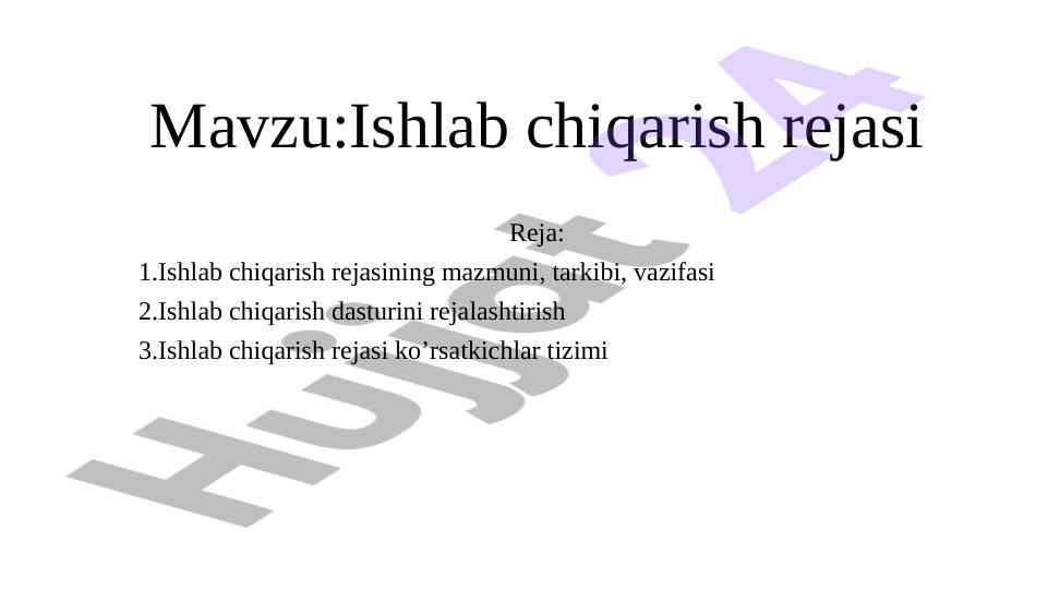 Ishlab chiqarish rejasining mazmuni va rejalashtirish