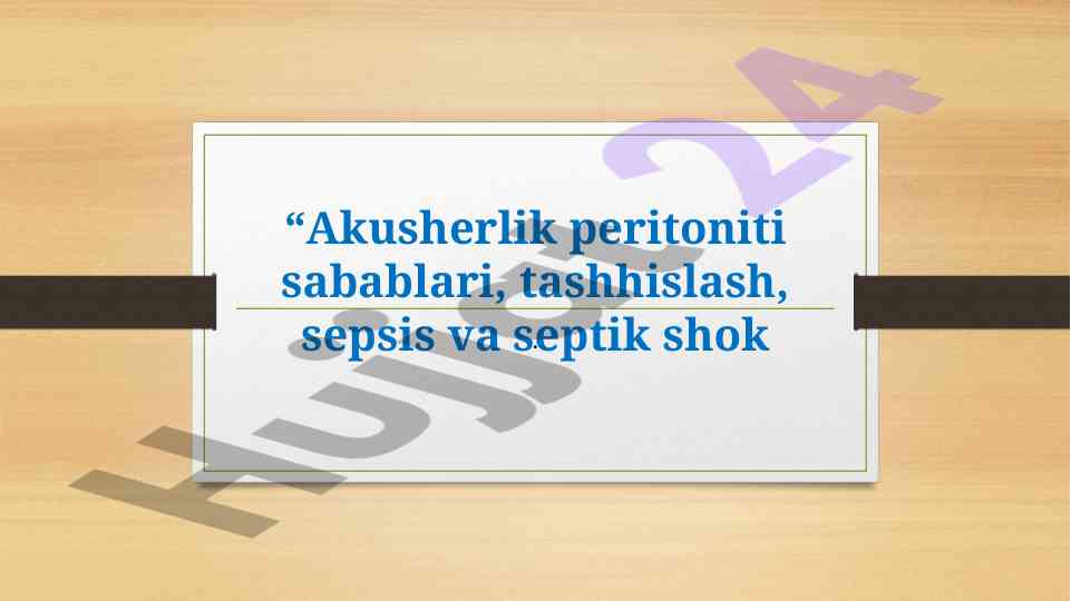 Akusherlik peritoniti sabablari va tashhislash