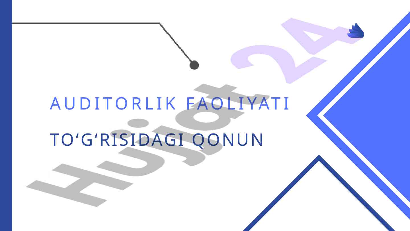 Auditorlik faoliyati to‘g‘risidagi qonun tahlili