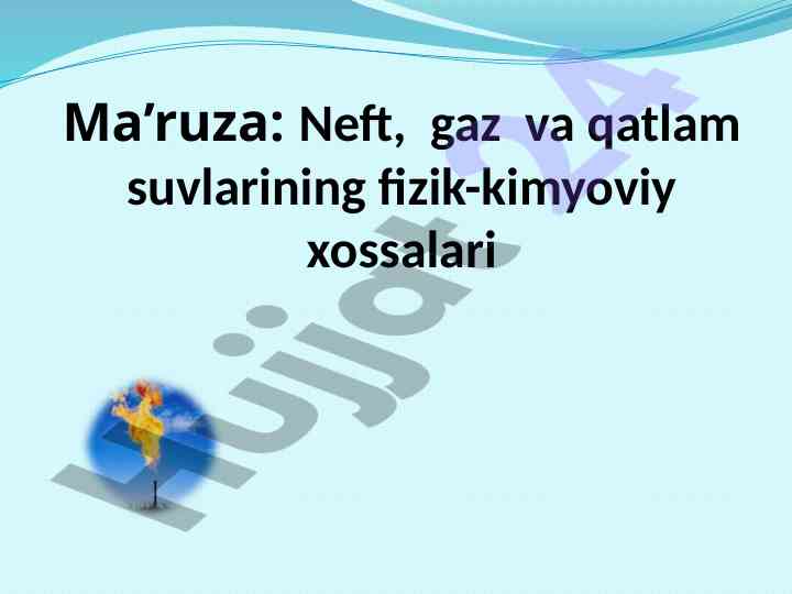 Neft,  gaz  va qatlam suvlarining fizik-kimyoviy xossalari
