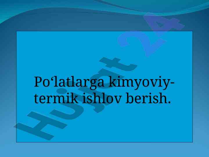 Po‘latlarga kimyoviy-termik ishlov berish tahlili