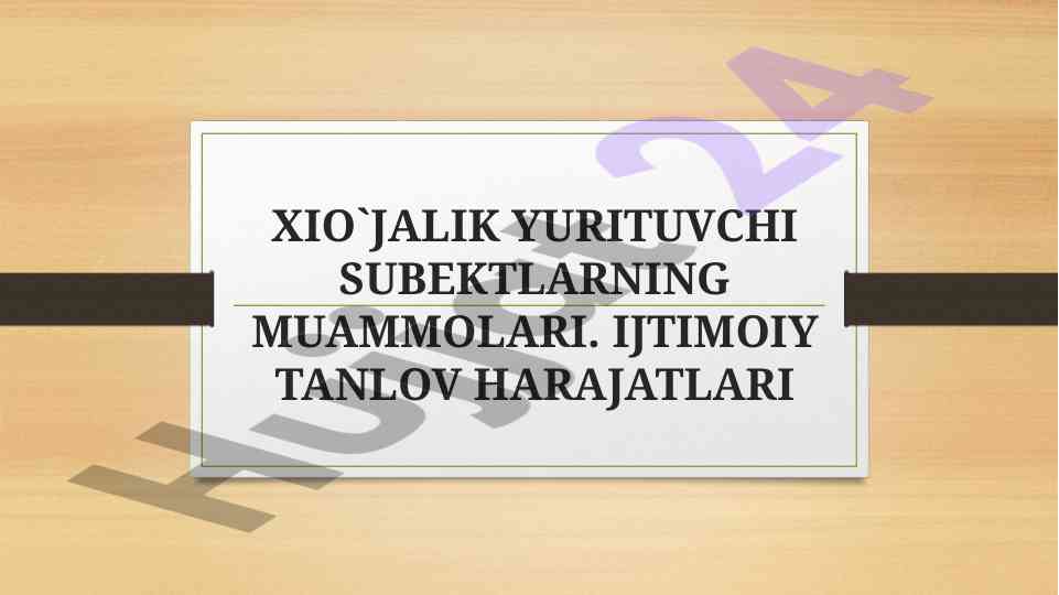 XIOJALIK YURITUVCHI SUBEKTLARNING MUAMMOLARI