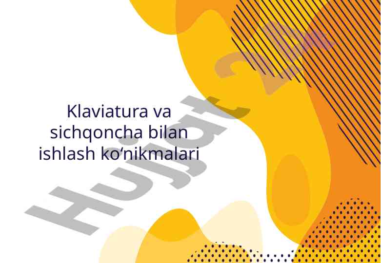 Klaviatura va sichqoncha bilan ishlash ko‘nikmalari