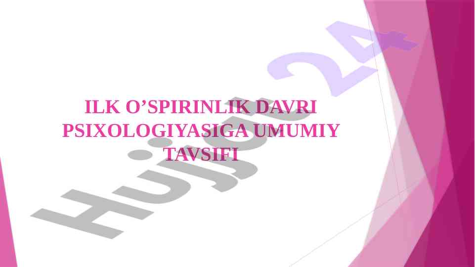 Ilk o’spirinlik davri psixologiyasiga umumiy tavsifi