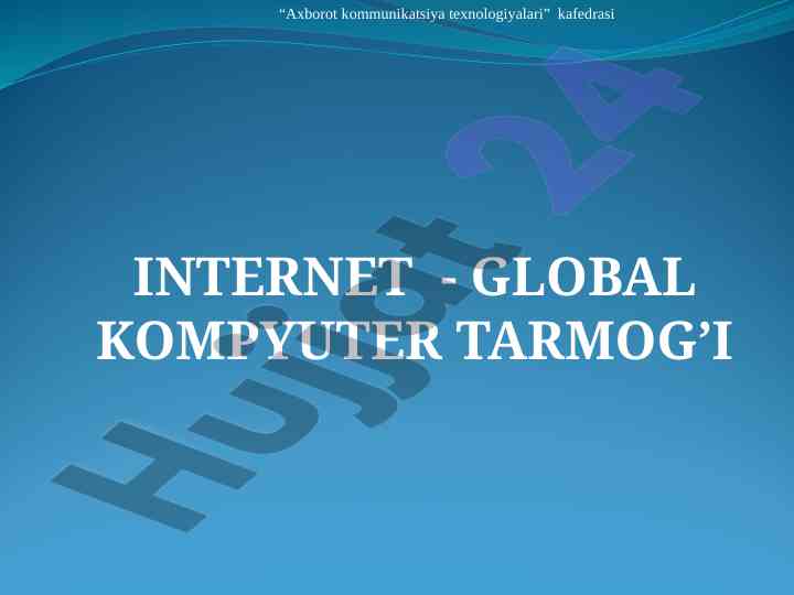 Internet tarmog’i va axborot texnologiyalari
