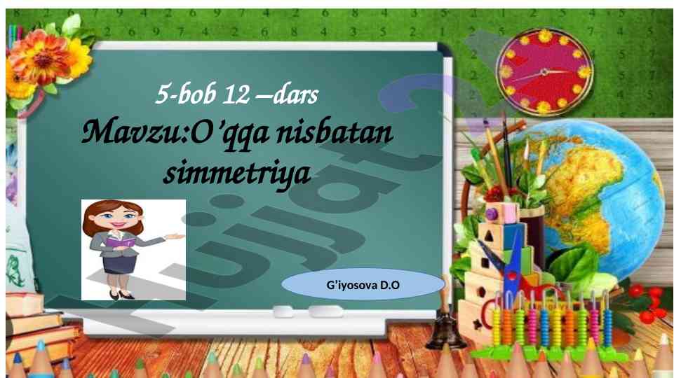O’qqa nisbatan simmetriya mavzusi bo’yicha dars