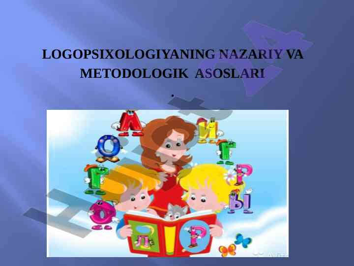 Logopsixologiyaning nazariy va metodologik asoslari