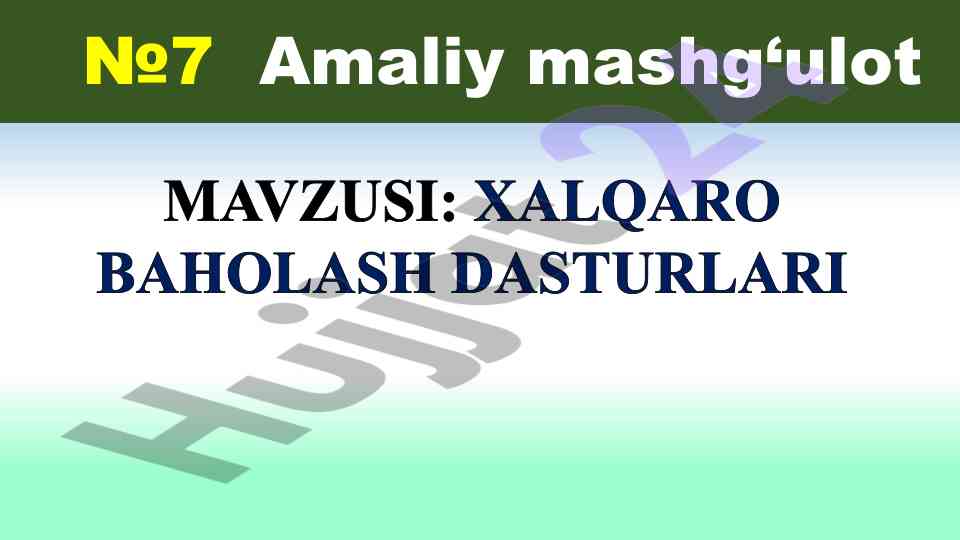 Xalqaro baholash dasturlari haqida amaliy mashg‘ulot