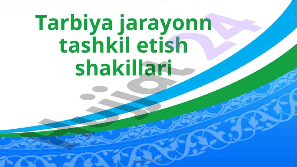 Tarbiya jarayoni tashkil etish shakillari