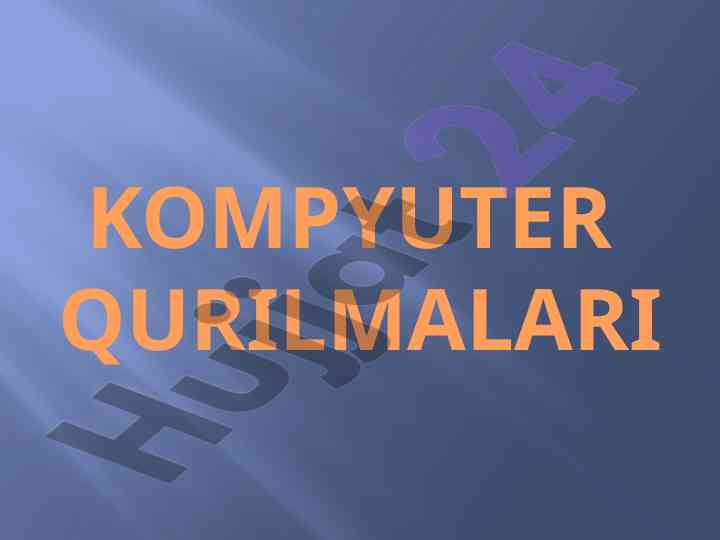 Asosiy kompyuter qurilmalarining tarixi va turi