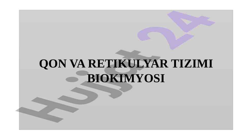 Qon va retikulyar tizimi biokimyosi